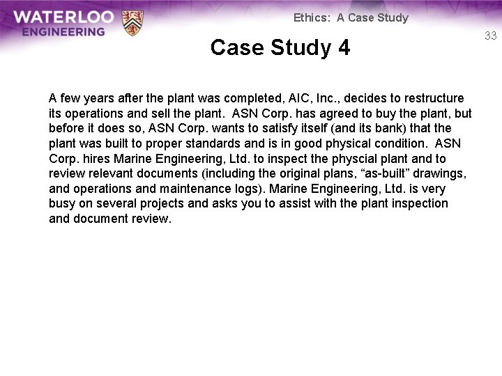 Ethics: A Case Study 4 A few years after the plant was completed, AIC,