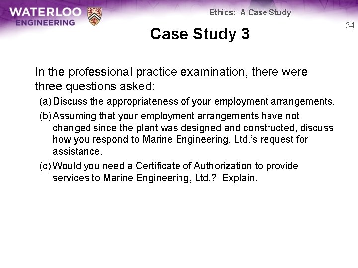 Ethics: A Case Study 3 In the professional practice examination, there were three questions