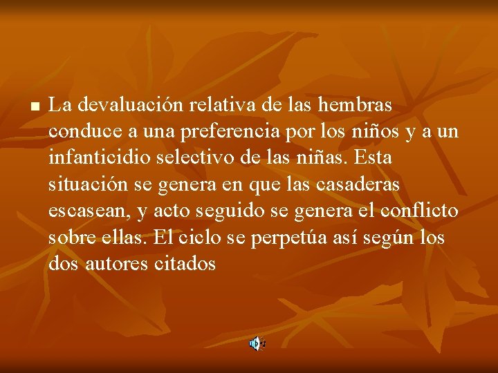 n La devaluación relativa de las hembras conduce a una preferencia por los niños