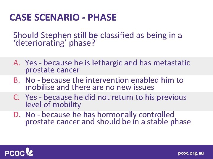 CASE SCENARIO - PHASE Should Stephen still be classified as being in a ‘deteriorating’