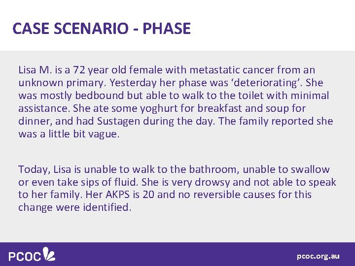 CASE SCENARIO - PHASE Lisa M. is a 72 year old female with metastatic