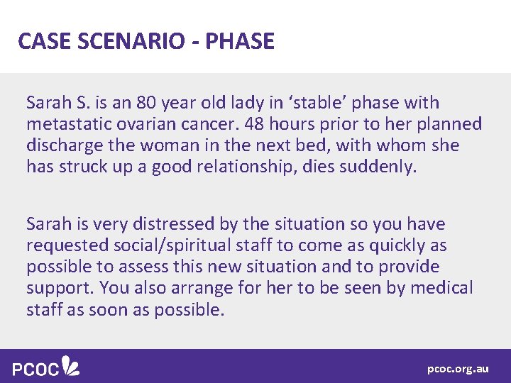 CASE SCENARIO - PHASE Sarah S. is an 80 year old lady in ‘stable’