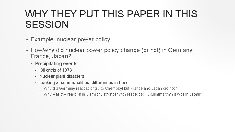 WHY THEY PUT THIS PAPER IN THIS SESSION • Example: nuclear power policy •
