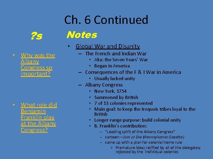 ? s • Why was the Albany Congress so important? Ch. 6 Continued Notes