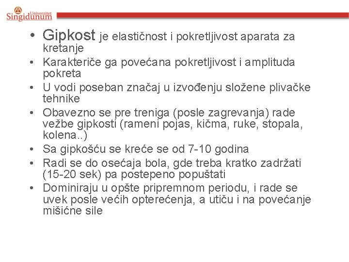  • Gipkost je elastičnost i pokretljivost aparata za • • • kretanje Karakteriče