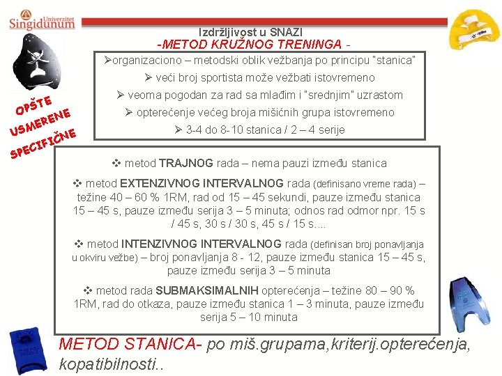 Izdržljivost u SNAZI -METOD KRUŽNOG TRENINGA Øorganizaciono – metodski oblik vežbanja po principu “stanica”