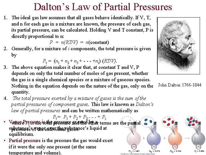 Dalton’s Law of Partial Pressures 1. The ideal gas law assumes that all gases