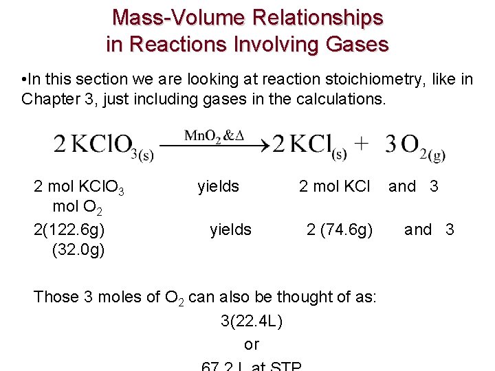 Mass-Volume Relationships in Reactions Involving Gases • In this section we are looking at