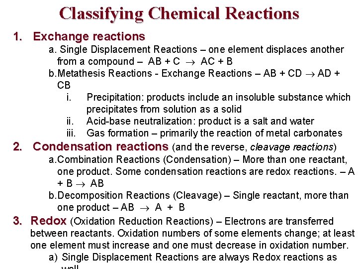 Classifying Chemical Reactions 1. Exchange reactions a. Single Displacement Reactions – one element displaces