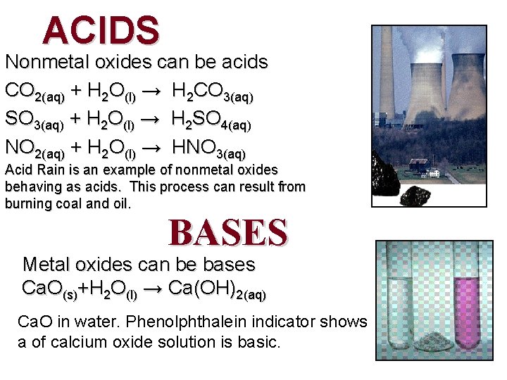 ACIDS Nonmetal oxides can be acids CO 2(aq) + H 2 O(l) → H