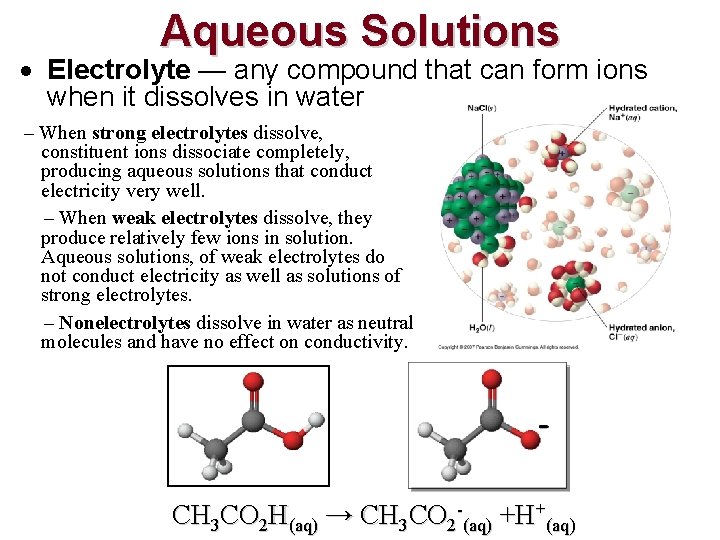 Aqueous Solutions Electrolyte — any compound that can form ions when it dissolves in