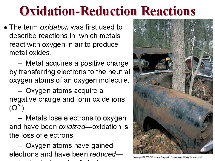 Oxidation-Reduction Reactions The term oxidation was first used to describe reactions in which metals