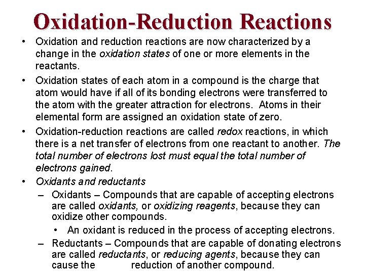 Oxidation-Reduction Reactions • Oxidation and reduction reactions are now characterized by a change in
