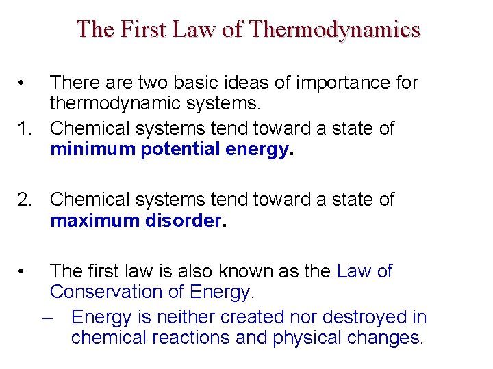 The First Law of Thermodynamics • There are two basic ideas of importance for