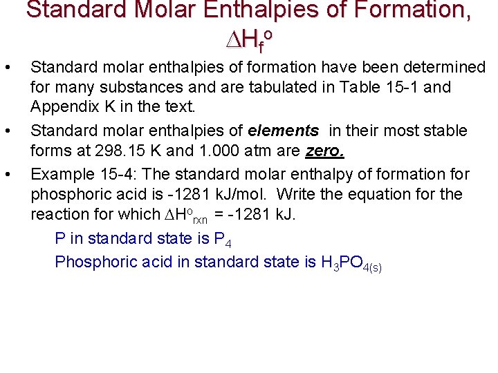  • • • Standard Molar Enthalpies of Formation, Hf o Standard molar enthalpies