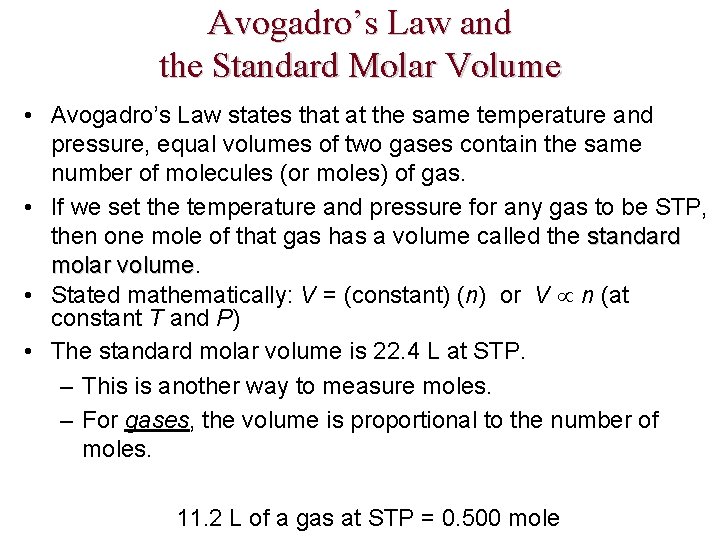 Avogadro’s Law and the Standard Molar Volume • Avogadro’s Law states that at the