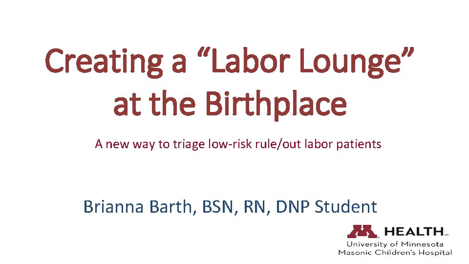 Creating a “Labor Lounge” at the Birthplace A new way to triage low-risk rule/out