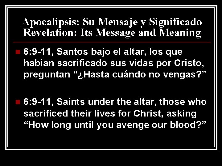 Apocalipsis: Su Mensaje y Significado Revelation: Its Message and Meaning n 6: 9 -11,