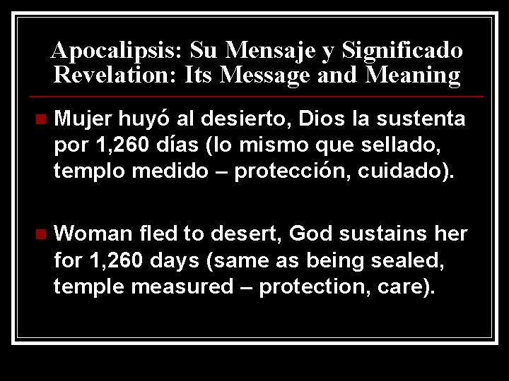 Apocalipsis: Su Mensaje y Significado Revelation: Its Message and Meaning n Mujer huyó al