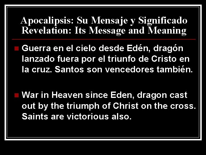 Apocalipsis: Su Mensaje y Significado Revelation: Its Message and Meaning n Guerra en el