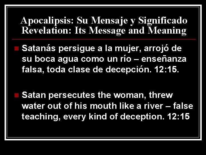 Apocalipsis: Su Mensaje y Significado Revelation: Its Message and Meaning n Satanás persigue a