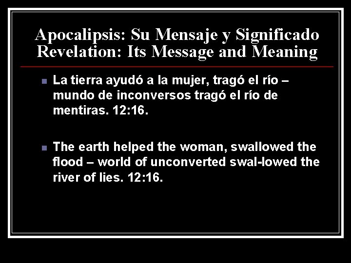 Apocalipsis: Su Mensaje y Significado Revelation: Its Message and Meaning n La tierra ayudó