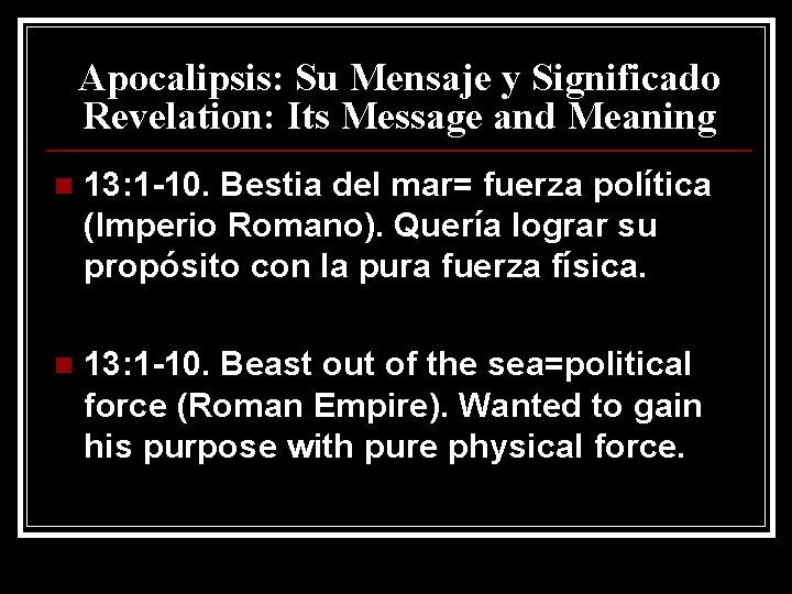 Apocalipsis: Su Mensaje y Significado Revelation: Its Message and Meaning n 13: 1 -10.