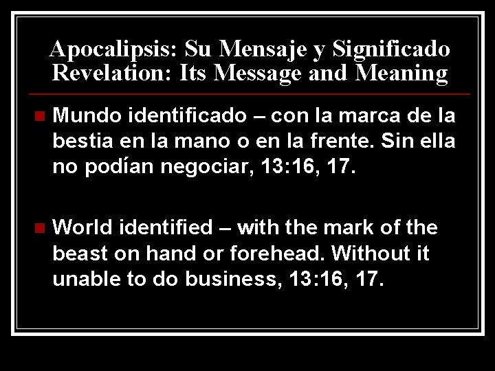 Apocalipsis: Su Mensaje y Significado Revelation: Its Message and Meaning n Mundo identificado –