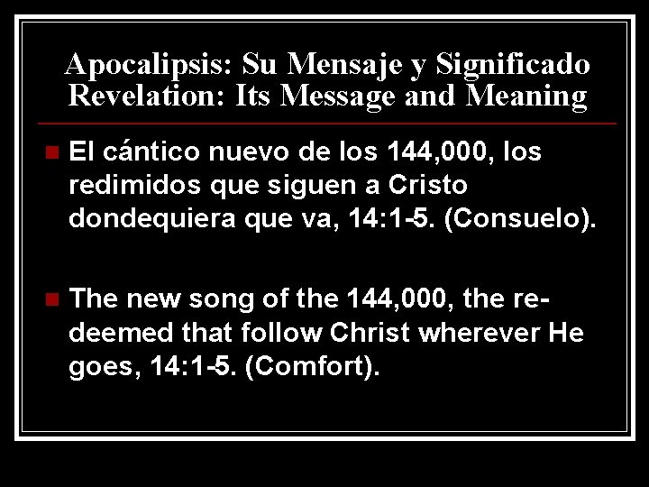 Apocalipsis: Su Mensaje y Significado Revelation: Its Message and Meaning n El cántico nuevo