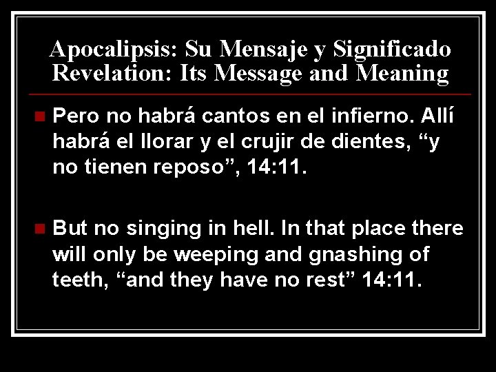 Apocalipsis: Su Mensaje y Significado Revelation: Its Message and Meaning n Pero no habrá