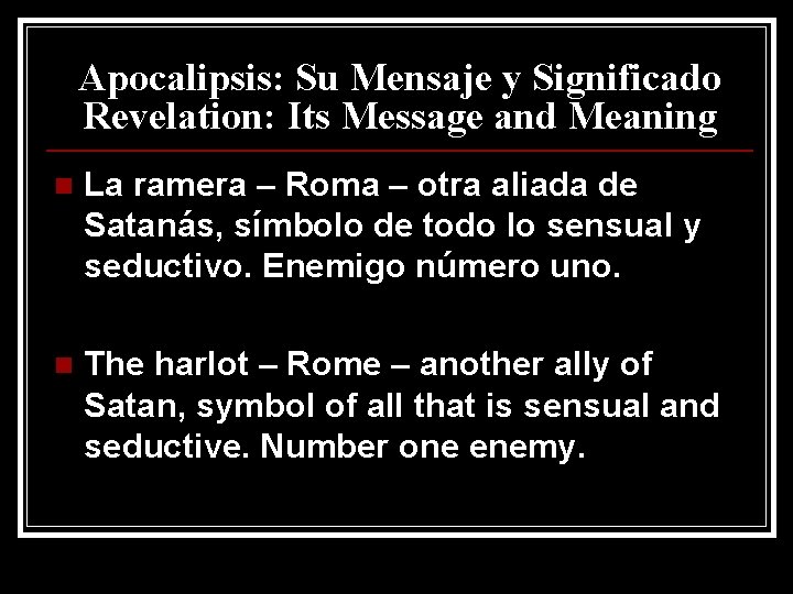 Apocalipsis: Su Mensaje y Significado Revelation: Its Message and Meaning n La ramera –