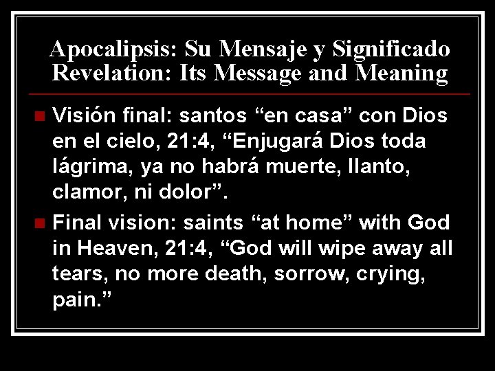 Apocalipsis: Su Mensaje y Significado Revelation: Its Message and Meaning Visión final: santos “en