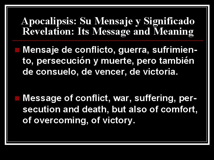 Apocalipsis: Su Mensaje y Significado Revelation: Its Message and Meaning n Mensaje de conflicto,