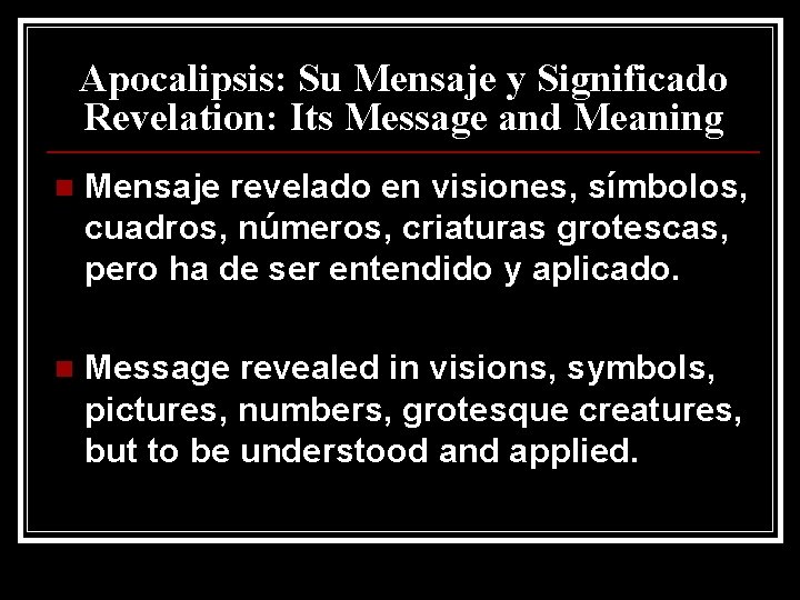 Apocalipsis: Su Mensaje y Significado Revelation: Its Message and Meaning n Mensaje revelado en