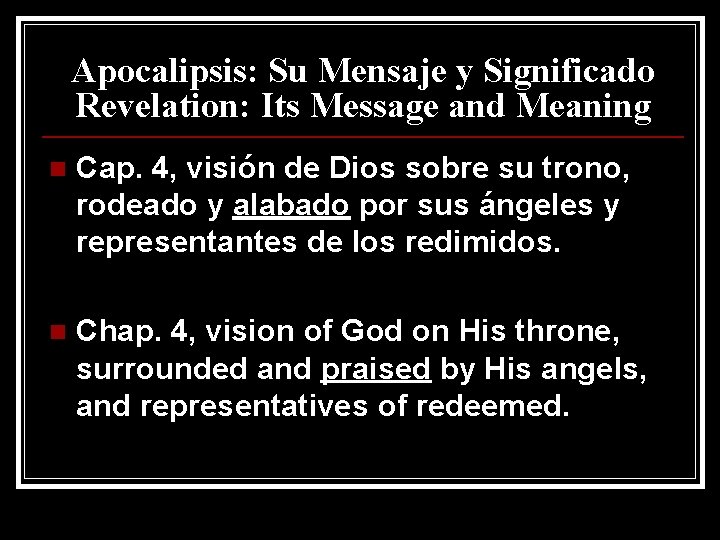 Apocalipsis: Su Mensaje y Significado Revelation: Its Message and Meaning n Cap. 4, visión