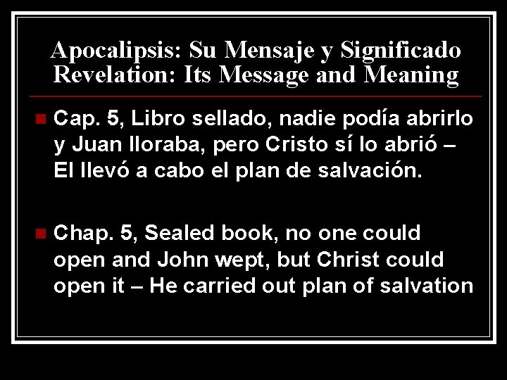 Apocalipsis: Su Mensaje y Significado Revelation: Its Message and Meaning n Cap. 5, Libro