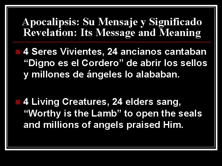 Apocalipsis: Su Mensaje y Significado Revelation: Its Message and Meaning n 4 Seres Vivientes,