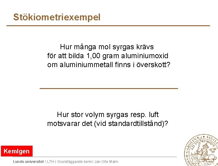 Stökiometriexempel Hur många mol syrgas krävs för att bilda 1, 00 gram aluminiumoxid om Stökiometriexempel Hur många mol syrgas krävs för att bilda 1, 00 gram aluminiumoxid om