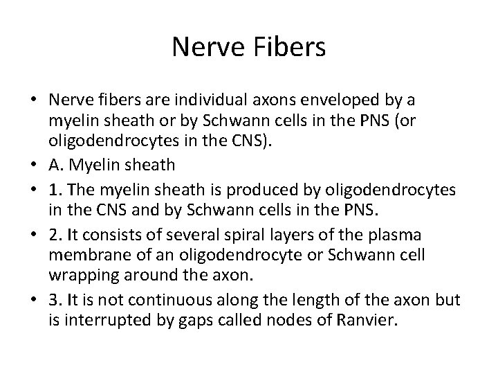 Nerve Fibers • Nerve fibers are individual axons enveloped by a myelin sheath or Nerve Fibers • Nerve fibers are individual axons enveloped by a myelin sheath or