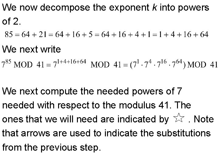 We now decompose the exponent k into powers of 2. We next write We