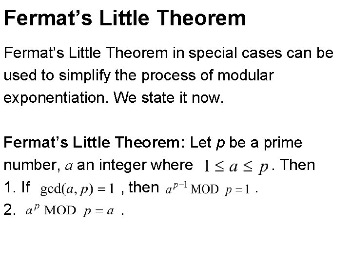 Fermat’s Little Theorem in special cases can be used to simplify the process of