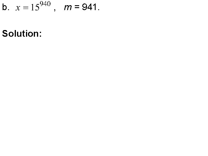 b. Solution: , m = 941. 