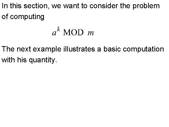 In this section, we want to consider the problem of computing The next example