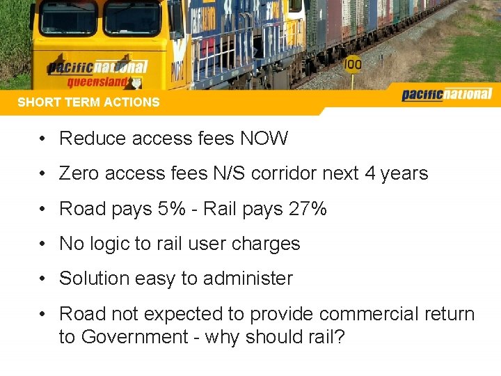 SHORT TERM ACTIONS • Reduce access fees NOW • Zero access fees N/S corridor SHORT TERM ACTIONS • Reduce access fees NOW • Zero access fees N/S corridor