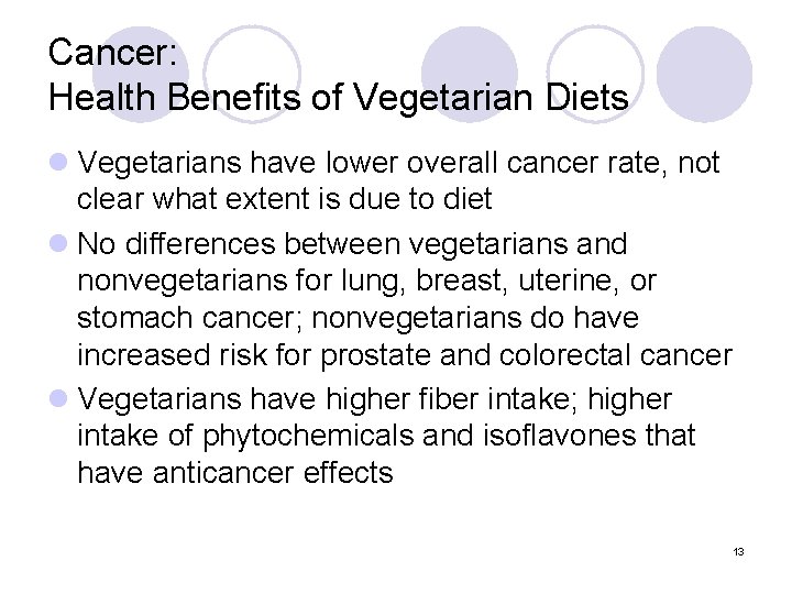 Cancer: Health Benefits of Vegetarian Diets l Vegetarians have lower overall cancer rate, not