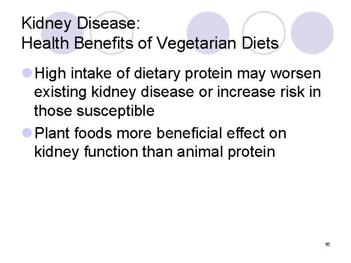 Kidney Disease: Health Benefits of Vegetarian Diets l High intake of dietary protein may