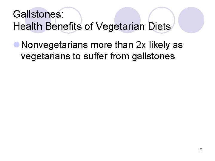 Gallstones: Health Benefits of Vegetarian Diets l Nonvegetarians more than 2 x likely as