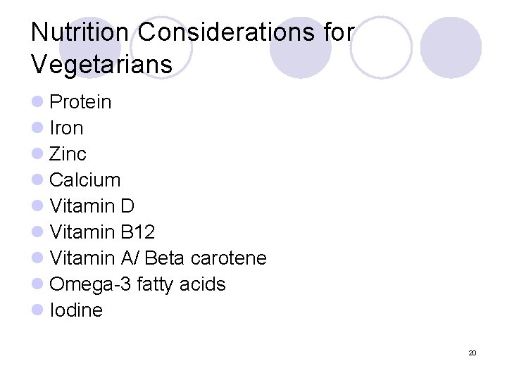 Nutrition Considerations for Vegetarians l Protein l Iron l Zinc l Calcium l Vitamin