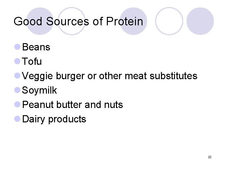 Good Sources of Protein l Beans l Tofu l Veggie burger or other meat