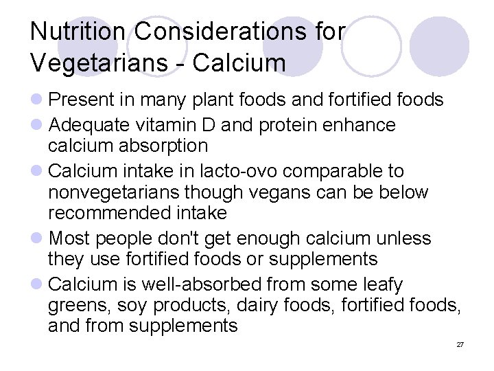 Nutrition Considerations for Vegetarians - Calcium l Present in many plant foods and fortified